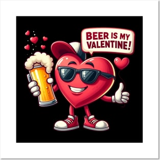 Beer Is My Valentine Posters and Art